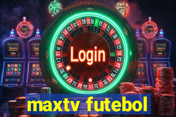 maxtv futebol